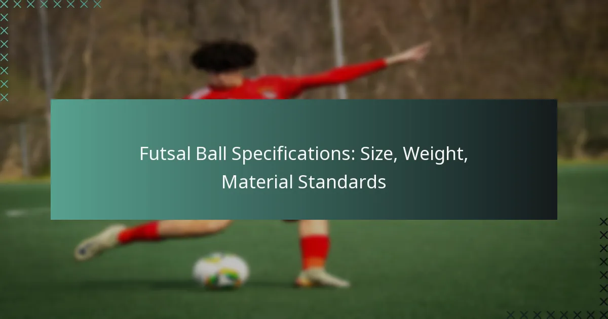 Futsal Ball Specifications: Size, Weight, Material Standards