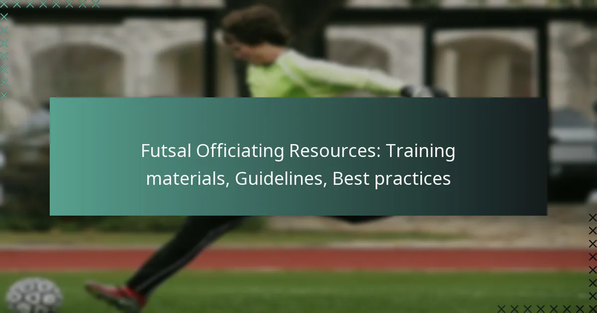 Futsal Officiating Resources: Training materials, Guidelines, Best practices