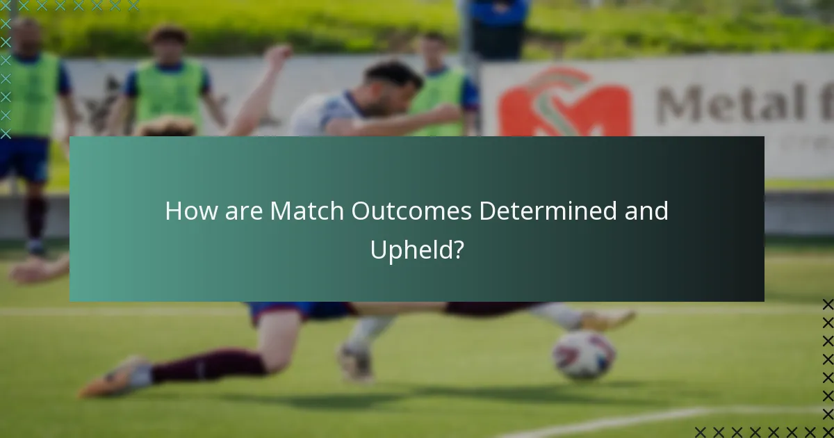 How are Match Outcomes Determined and Upheld?