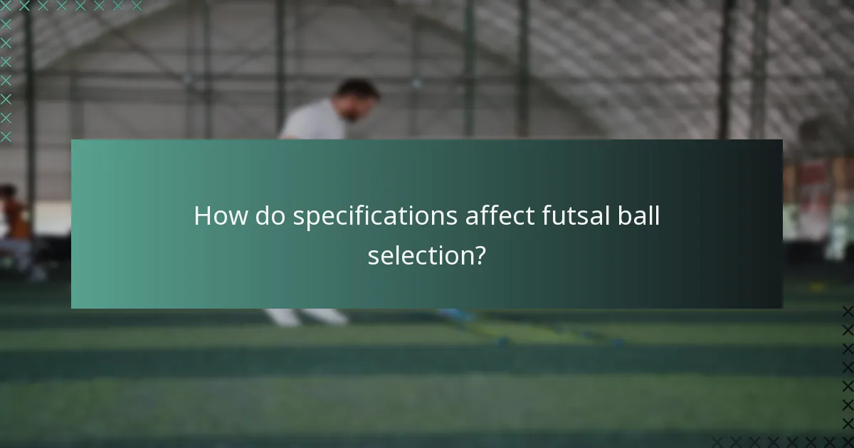 How do specifications affect futsal ball selection?