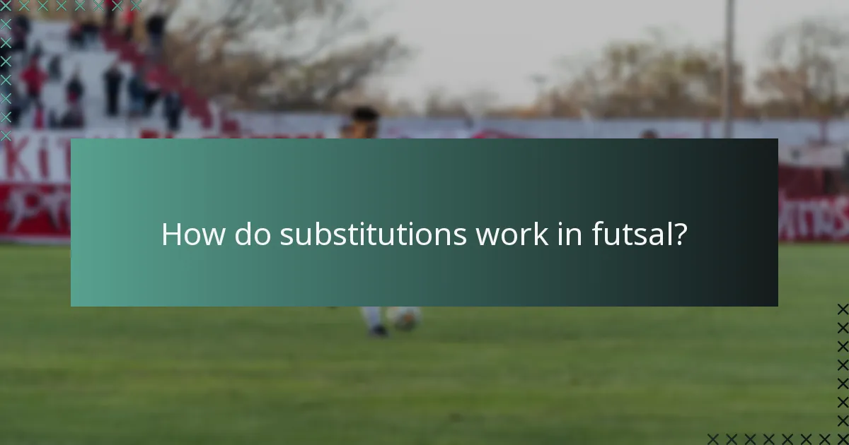 How do substitutions work in futsal?