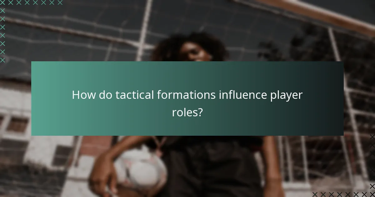 How do tactical formations influence player roles?