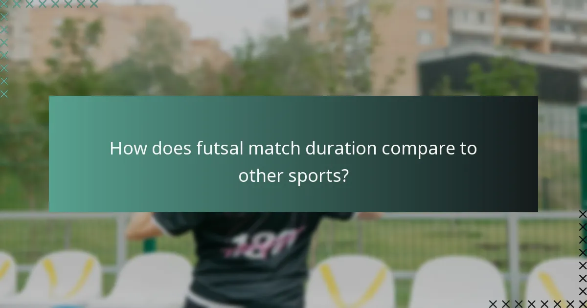 How does futsal match duration compare to other sports?