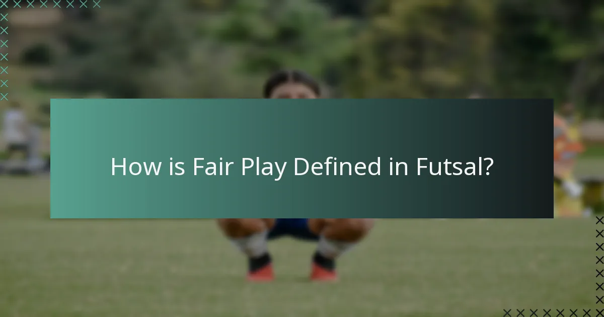 How is Fair Play Defined in Futsal?