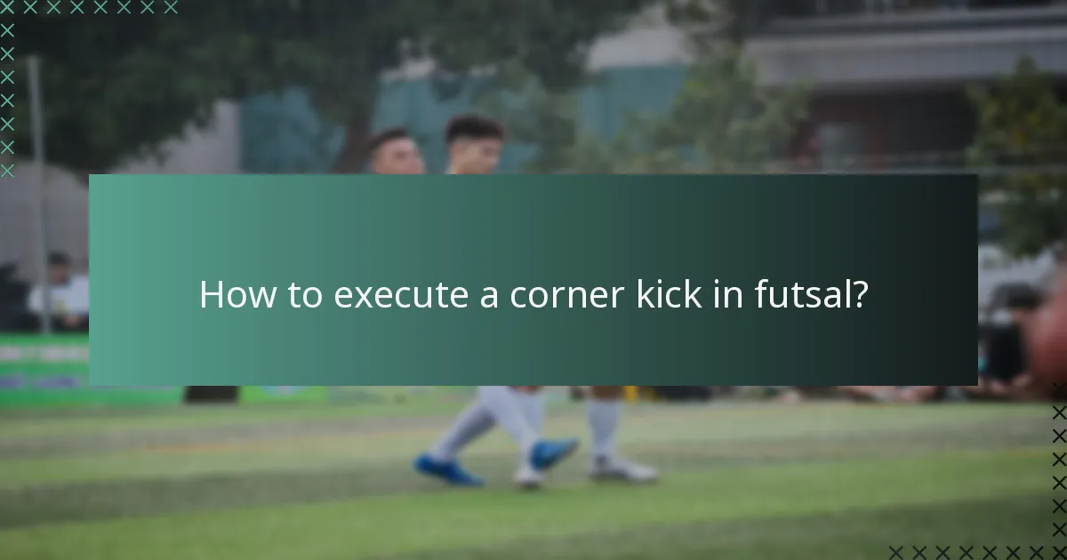 How to execute a corner kick in futsal?
