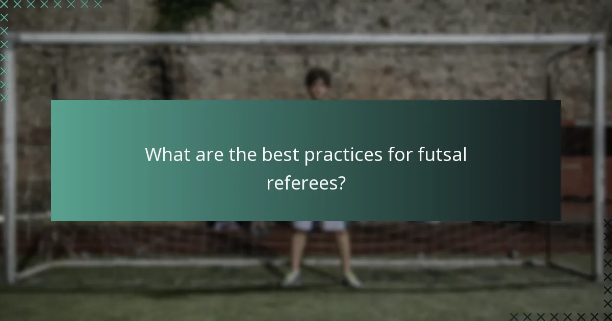 What are the best practices for futsal referees?
