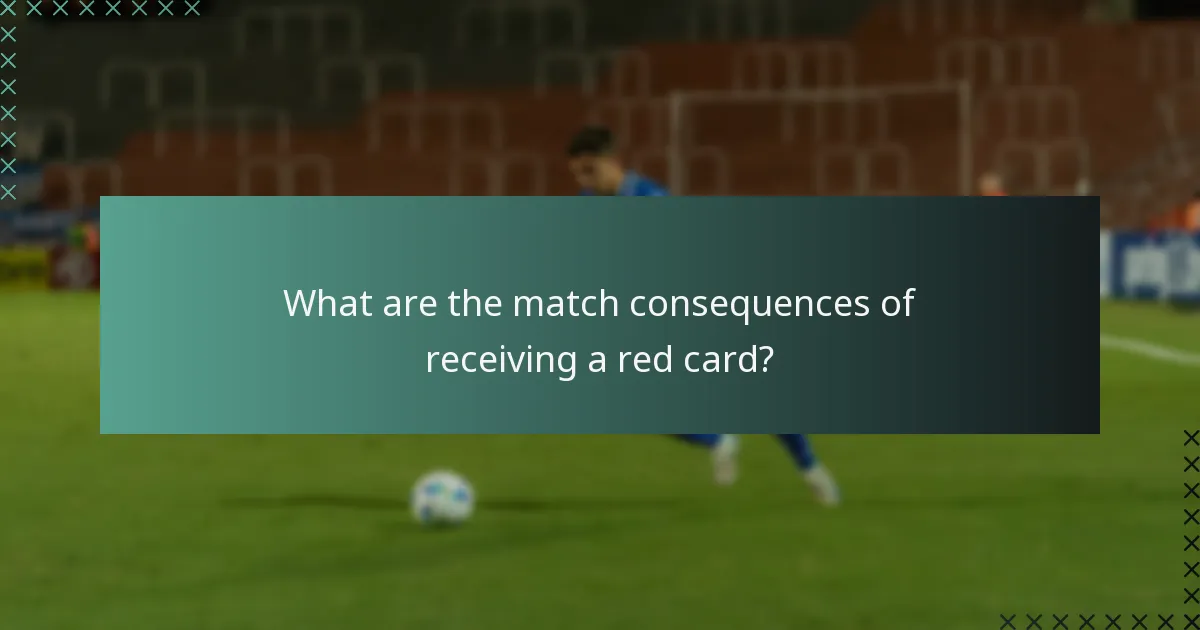 What are the match consequences of receiving a red card?