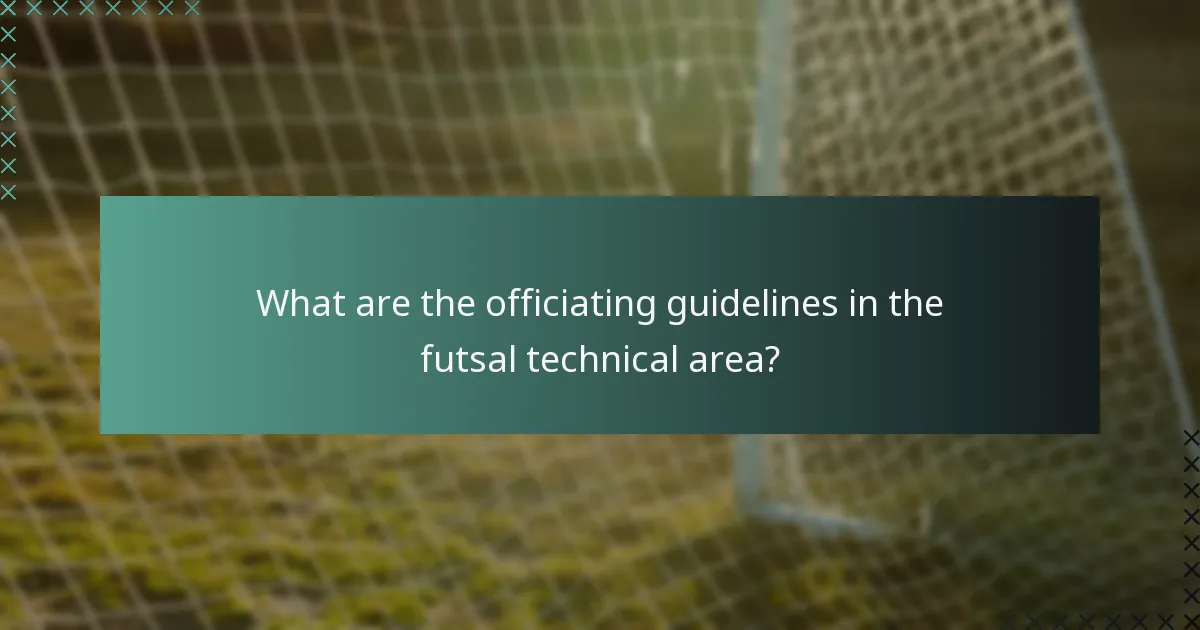 What are the officiating guidelines in the futsal technical area?