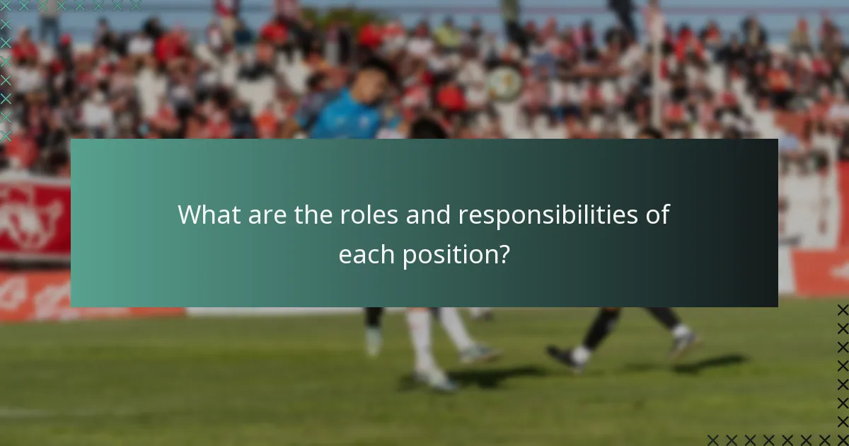 What are the roles and responsibilities of each position?