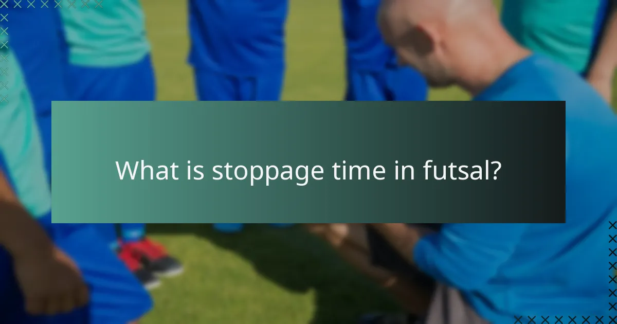 What is stoppage time in futsal?