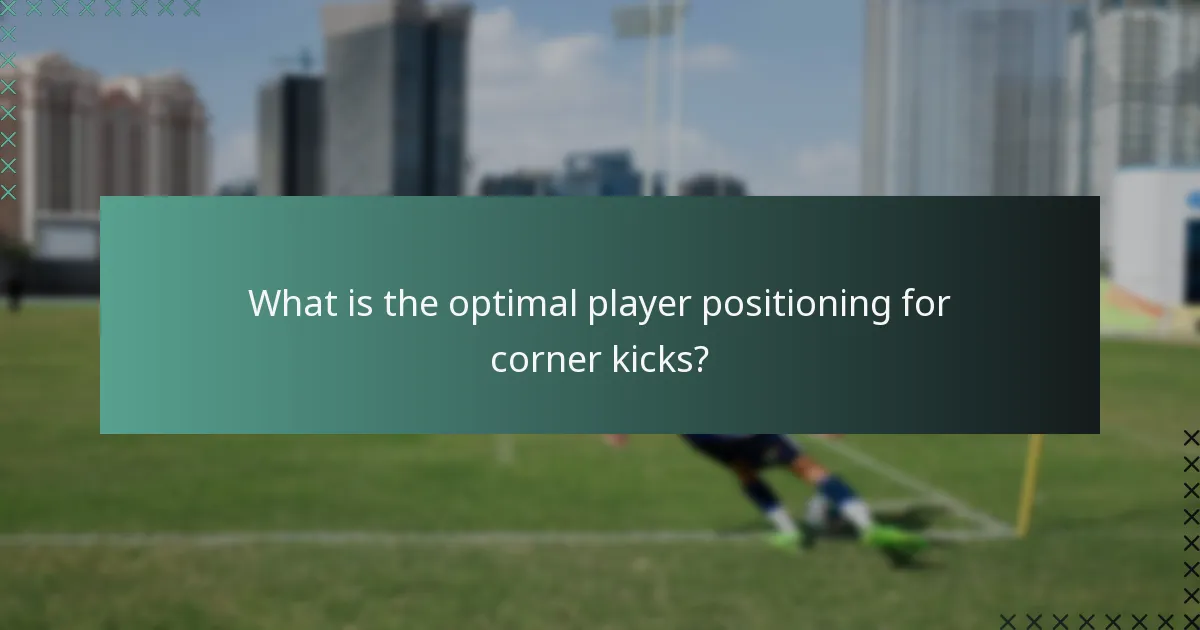 What is the optimal player positioning for corner kicks?