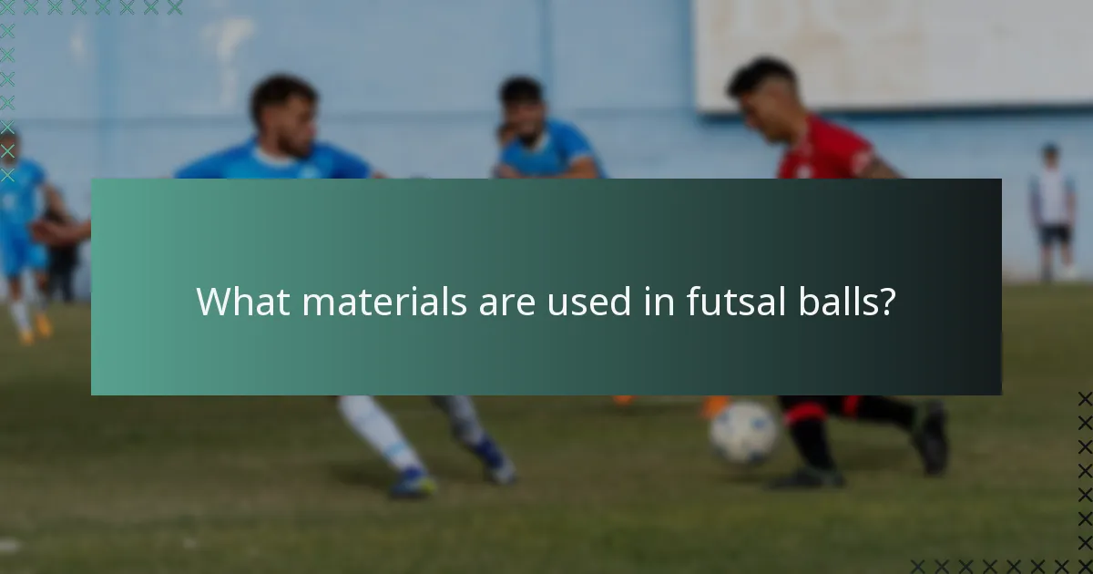 What materials are used in futsal balls?