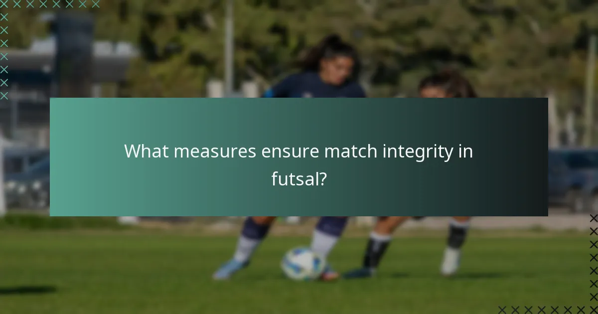 What measures ensure match integrity in futsal?