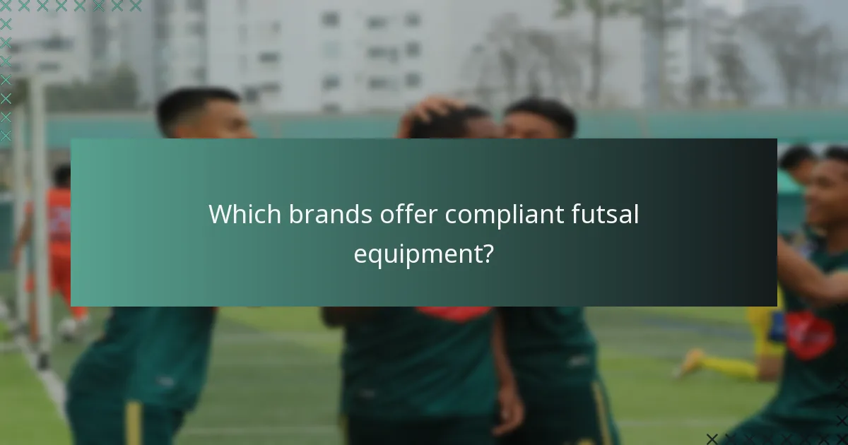 Which brands offer compliant futsal equipment?